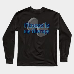 fitness is my therapy Long Sleeve T-Shirt